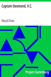 Captain Desmond, V.C. by Maud Diver