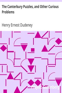 The Canterbury Puzzles, and Other Curious Problems by Henry Ernest Dudeney