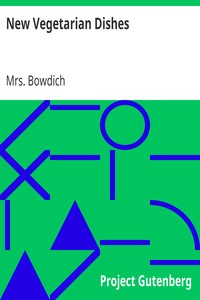 New Vegetarian Dishes by Mrs. Bowdich