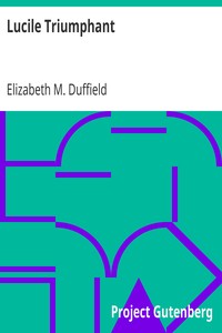 Lucile Triumphant by Elizabeth M. Duffield