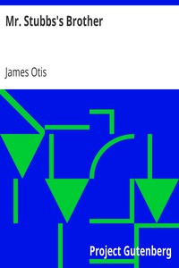 Mr. Stubbs's Brother
A Sequel to 'Toby Tyler' by James Otis