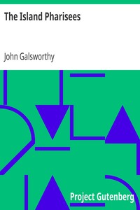 The Island Pharisees by John Galsworthy