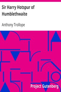 Sir Harry Hotspur of Humblethwaite by Anthony Trollope