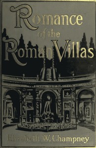Romance of Roman Villas (The Renaissance) by Elizabeth W. (Elizabeth Williams) Champney