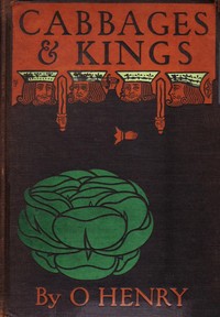 Cabbages and Kings by O. Henry