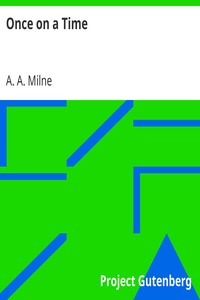 Once on a Time by A. A. (Alan Alexander) Milne