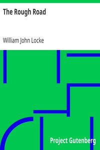 The Rough Road by William John Locke
