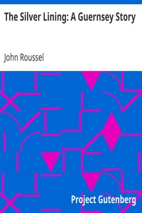 The Silver Lining: A Guernsey Story by John Roussel
