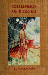 Children of Borneo by Edwin Herbert Gomes