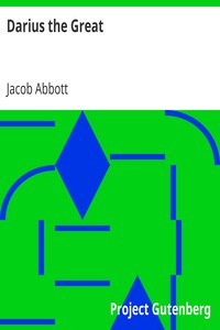 Darius the Great
Makers of History by Jacob Abbott