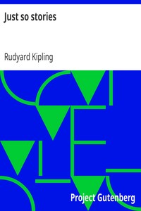 Just so stories by Rudyard Kipling