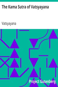 The Kama Sutra of Vatsyayana
Translated From the Sanscrit in Seven Parts With Preface, Introduction and Concluding Remarks by Vatsyayana