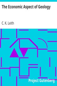 The Economic Aspect of Geology by C. K. (Charles Kenneth) Leith