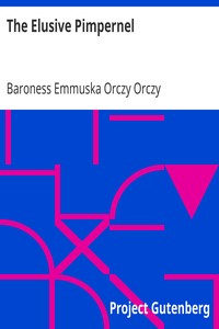 The Elusive Pimpernel by Emmuska Orczy Orczy