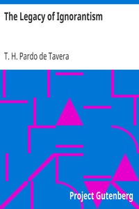 The Legacy of Ignorantism by T. H. (Trinidad Hermenegildo) Pardo de Tavera