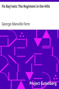 Fix Bay'nets: The Regiment in the Hills by George Manville Fenn