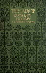 The Lady of Loyalty House: A Novel by Justin H. (Justin Huntly) McCarthy