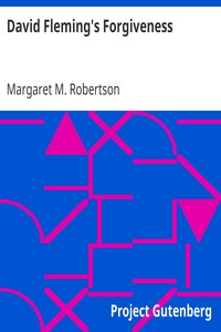 David Fleming's Forgiveness by Margaret M. (Margaret Murray) Robertson