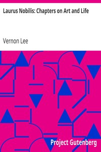 Laurus Nobilis: Chapters on Art and Life by Vernon Lee