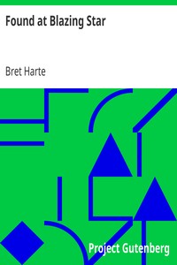 Found at Blazing Star by Bret Harte