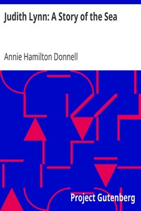 Judith Lynn: A Story of the Sea by Annie Hamilton Donnell