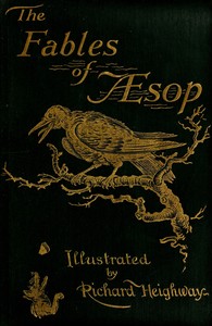 The Fables of Aesop
Selected, Told Anew, and Their History Traced by Aesop