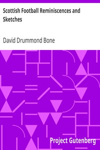 Scottish Football Reminiscences and Sketches by David Drummond Bone