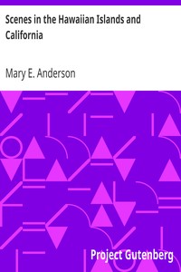 Scenes in the Hawaiian Islands and California by Mary E. (Mary Evarts) Anderson