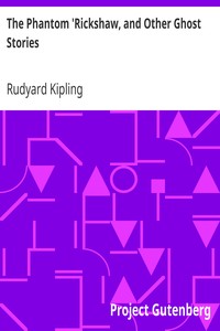 The Phantom 'Rickshaw, and Other Ghost Stories by Rudyard Kipling