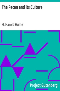 The Pecan and its Culture by H. Harold (Hardrada Harold) Hume