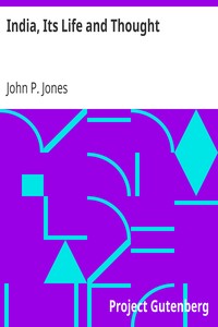 India, Its Life and Thought by John P. (John Peter) Jones