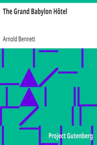 The Grand Babylon Hôtel by Arnold Bennett