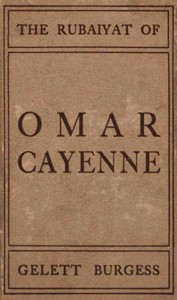 The Rubaiyat of Omar Cayenne by Gelett Burgess