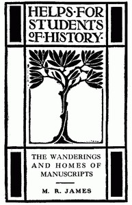 The Wanderings and Homes of Manuscripts by M. R. (Montague Rhodes) James