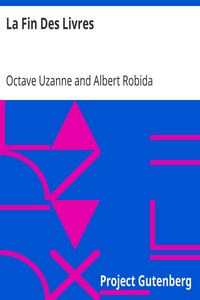 La Fin Des Livres by Octave Uzanne