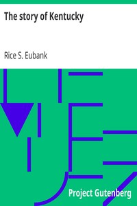 The story of Kentucky by Rice S. Eubank
