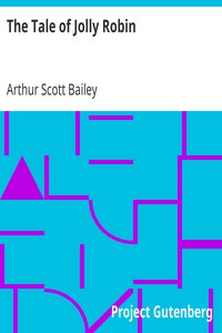 The Tale of Jolly Robin by Arthur Scott Bailey