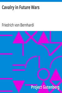Cavalry in Future Wars by Friedrich von Bernhardi