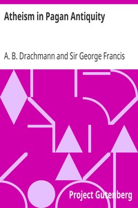 Atheism in Pagan Antiquity by A. B. (Anders Björn) Drachmann
