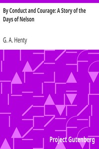 By Conduct and Courage: A Story of the Days of Nelson by G. A. (George Alfred) Henty