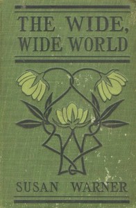 The Wide, Wide World by Susan Warner