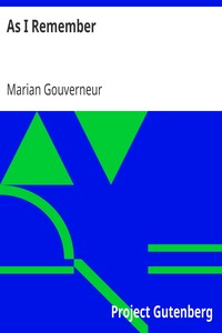 As I Remember
Recollections of American Society during the Nineteenth Century by Marian Gouverneur