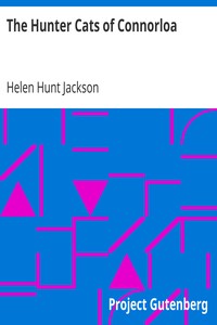 The Hunter Cats of Connorloa by Helen Hunt Jackson