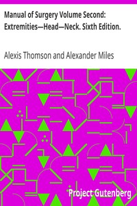 Manual of Surgery Volume Second: Extremities—Head—Neck. Sixth Edition. by Alexis Thomson