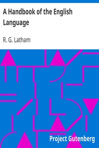 A Handbook of the English Language by R. G. (Robert Gordon) Latham