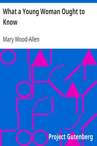 What a Young Woman Ought to Know by Mary Wood-Allen