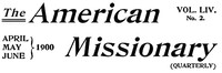 The American Missionary — Volume 54, No. 02, April, 1900 by Various