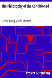 The Philosophy of the Conditioned by Henry Longueville Mansel