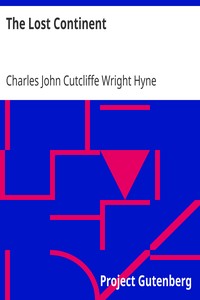 The Lost Continent by Charles John Cutcliffe Wright Hyne