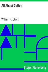 All About Coffee by William H. (William Harrison) Ukers